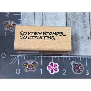 Impression So Many Stamps So Little Time Rubber Stamp #V101